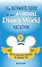 The Ultimate Guide to an Affordable Disney World Vacation: How to Easily Save Thousands on Your Next Trip!