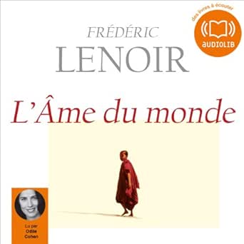 L Ame Du Monde Audible Audio Edition Frederic Lenoir Odile Cohen Audiolib Audible Audiobooks Amazon Com L Ame Du Monde Audible Audio Edition Frederic Lenoir Odile Cohen Audiolib Audible Audiobooks Amazon Com
