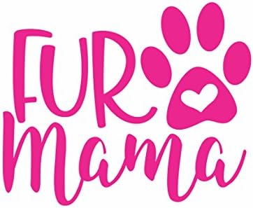 Fur Mama with Paw Print Cat Dog Vinyl Decal Car Truck Laptop Wall Glass (5.5, Pink)
