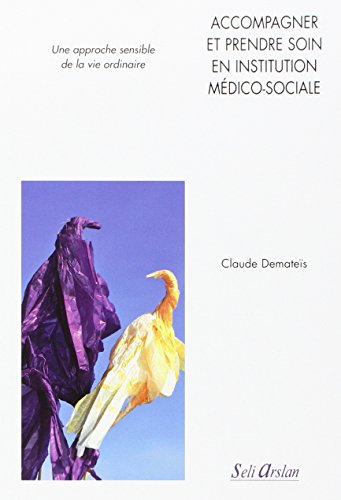 Accompagner et prendre soin en institution médico-sociale