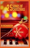 25 Songs of Christmas by BJ Richardson