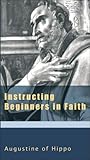 Instructing Beginners in Faith (The Augustine Series) (v. 5)