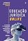 Livro Educação jurídica onlife: Um framework para implementação e avaliação de ambientes virtuais de aprendizagem imersivos (AVAIs) na formação jurídica