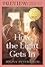 How the Light Gets In PREVIEW: Selected Scenes from the Novel by Jolina Petersheim