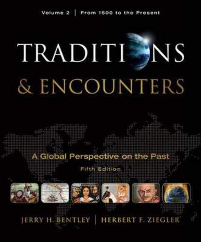 Traditions & Encounters: A Global Perspective of the Past: From 1500 to the Present: 2