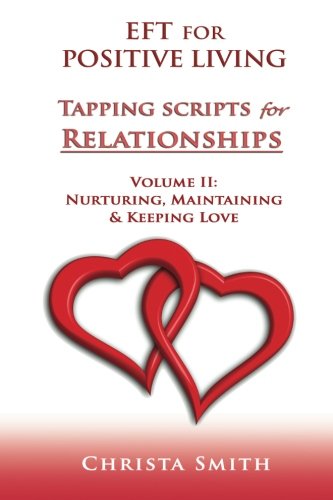 EFT for Positive Living: Tapping Scripts for Relationships II
