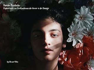 Livro Paixão Proibida: Explorando as Profundezas do Amor e do Desejo