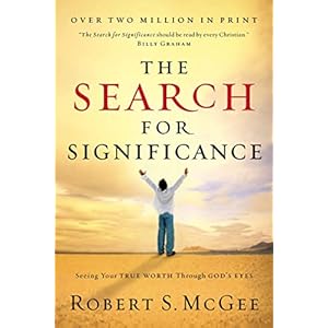 The Search For Significance: Seeing Your True Worth Through God’s Eyes