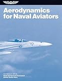 Aerodynamics for Naval Aviators: NAVWEPS 00-80T-80 (FAA Handbooks series)