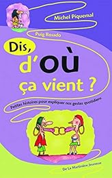 Dis, d'où ça vient ?