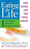 Eating For Life: One Simple Diet For Total Health by 