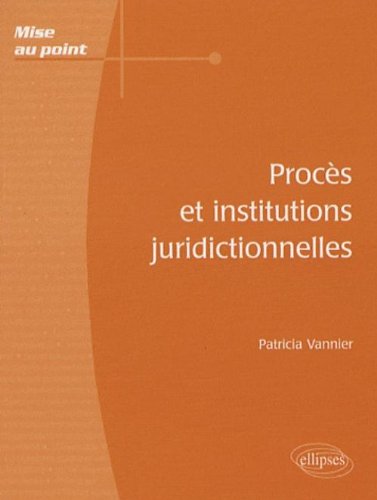 Procès et institutions juridictionnelles