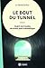 Le bout du tunnel : Guérir du trouble de stress post-traumatique by 