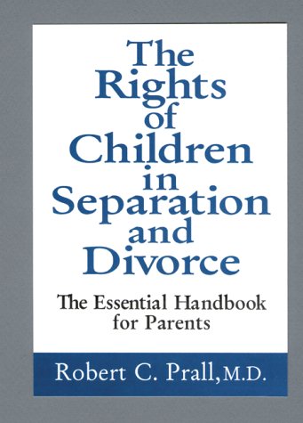 Download The Rights of Children in Separation and Divorce: The Essential Handbook for Parents Download The Rights of Children in Separation and Divorce: The Essential Handbook for Parents