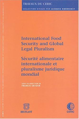 Download Sécurité alimentaire internationale et pluralisme juridique mondial : Edition bilingue français-anglais, International Food Security and Global Legal Pluralism PDF