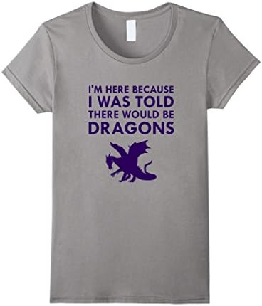 Womens I Was Told There Would Be Dragons Mythical Creature T-Shirt Large Slate