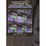An Investor's Guide to Understanding and Mastering Options Trading : Generating Steady Profits of 100% in a 10% World