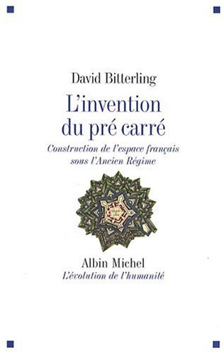 Invention Du Pre Carre (L') (Collections Histoire) (French Edition) by David Bitterling