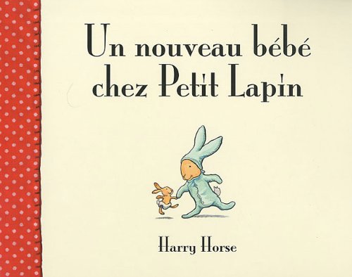 Nouveau Bebe Chez Petit Lapin Un Les Lutins French Edition Horse Harry Amazon Com Books