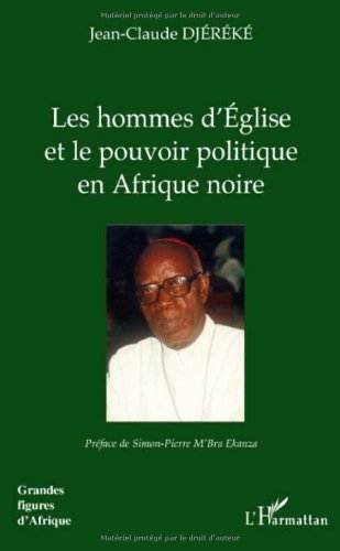 Les  hommes d'Église et le pouvoir politique en Afrique noire
