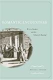 Romantic Encounters: Writers, Readers, and the Library for Reading, Melissa Frazier, 0804755175