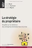 la stratégie du propriétaire ; enquête sur la résilience des entreprises familiales face à la c by