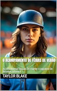 Livro O Acampamento De Férias De Verão : As Descobertas Sexuais De Charlie: A Jogadora De Beisebol Volume 1