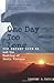 One Day Too Long: Top Secret Site 85 and the Bombing of North Vietnam by Timothy Castle