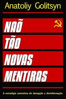 Livro NÃO TÃO NOVAS MENTIRAS: A estratégia comunista de decepção e desinformação