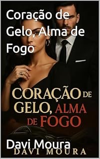 Livro Coração de Gelo, Alma de Fogo – Cenas Ilustradas da Saga Isabella & Alessandro