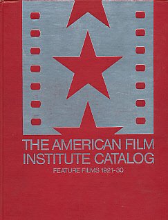 The American Film Institute Catalog of Motion Pictures Produced in the United States (Just volume F2: Feature Films, 1921-1930)