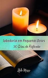 Livro Sabedoria em Pequenas Doses: 30 Dias de Reflexão