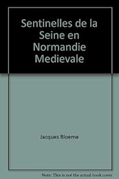 Sentinelles de la Seine en Normandie médiévale