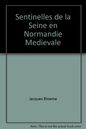 Sentinelles de la Seine en Normandie médiévale