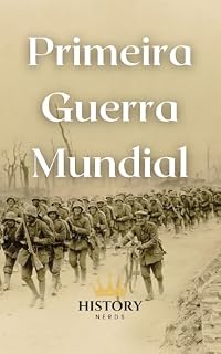 Livro Primeira Guerra Mundial (Grandes Conflitos Mundiais Livro 1)