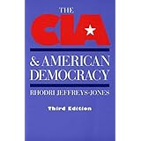 The CIA and American Democracy: Third Edition