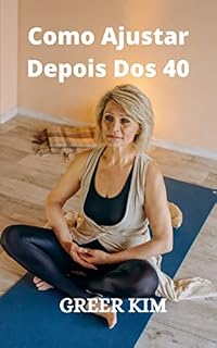 Livro Como Ajustar Depois Dos 40: Permaneça Em Forma
