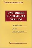 S'autoriser à cheminer vers soi : Aurobindo, Jung, Krishnamurti by