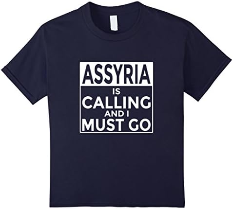 Kids Funny Assyrian T-Shirt Assyria is Calling and I Must Go 12 Navy