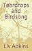 Teardrops and Birdsong by Liv Adkins
