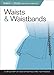Waists & Waistbands: A Directory of Design Details and Techniques by Skills Institute Press