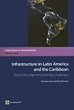 Image de Infrastructure in Latin America and the Caribbean: Recent Developments and Key Challenges (Directions in Development)