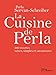 La Cuisine de Perla : 200 recettes saines, simples et savoureuses by
