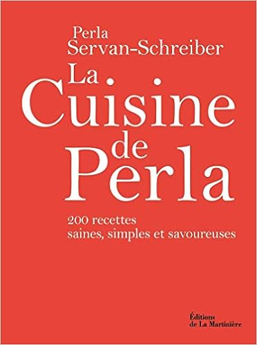 La Cuisine de Perla. 200 recettes saines, simples et savoureuses