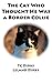 The Cat Who Thought He Was a Border Collie