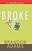 Broke: A Poker Novel - Book by Brandon Adams