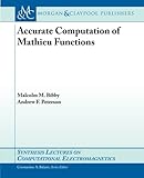Accurate Computation of Mathieu Functions (Synthesis Lectures on Computational Electromagnetics) by Malcolm M. Bibby, Andrew F. Peterson