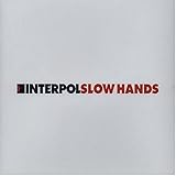 Disco de Interpol: «Slow Hands (Interpol vs. Dan the Automator and Britt Daniels of Spoon REMIXES) - Limited Edition 3 track EP» (Anverso)