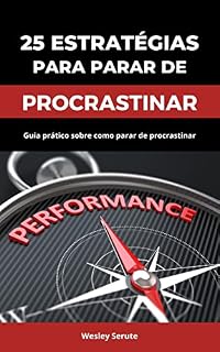 Livro 25 estratégias para parar de procrastinar: Guia prático sobre como parar de procrastinar