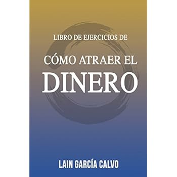 Como Atraer el Dinero - Libro de Ejercicios Como Atraer el Dinero - Libro de Ejercicios